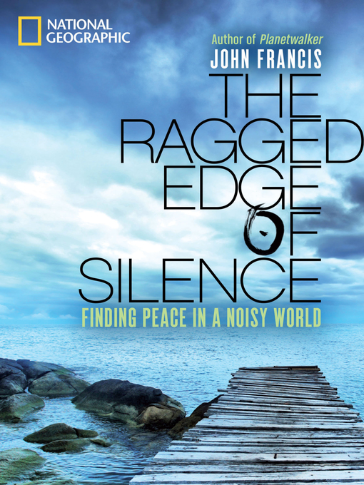Title details for The Ragged Edge of Silence by John Francis, Ph.D. - Available